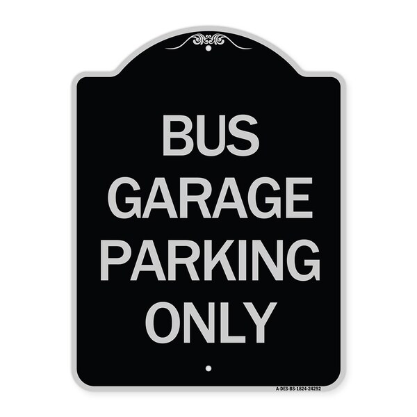 Signmission Bus Garage Parking Only Heavy-Gauge Aluminum Architectural Sign, 24" x 18", BS-1824-24292 A-DES-BS-1824-24292 - main